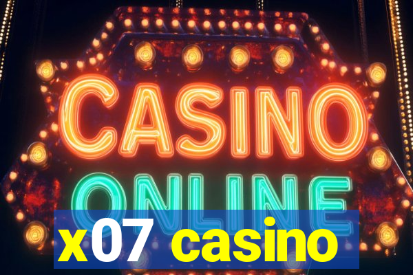 x07 casino